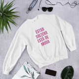 "Estar Soltera Está de Moda" Unisex Sweatshirt