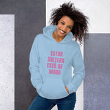 "Estar Soltera Está de Moda" Unisex Hoodie