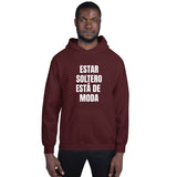 "Estar Soltero Está de Moda" Unisex Hoodie