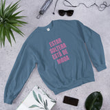 "Estar Soltera Está de Moda" Unisex Sweatshirt