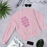 "Estar Soltera Está de Moda" Unisex Sweatshirt