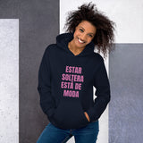 "Estar Soltera Está de Moda" Unisex Hoodie