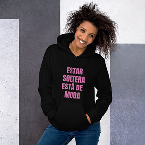 "Estar Soltera Está de Moda" Unisex Hoodie