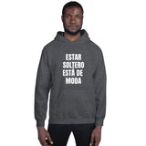 "Estar Soltero Está de Moda" Unisex Hoodie