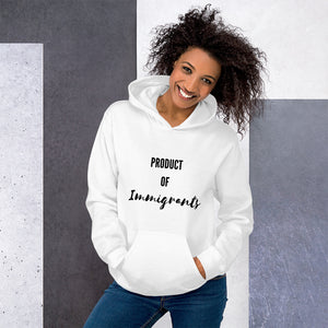 "Product of Immigrants" Unisex Hoodie