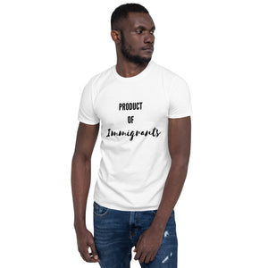 "Product of Immigrants" Short-Sleeve Unisex T-Shirt