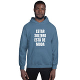 "Estar Soltero Está de Moda" Unisex Hoodie