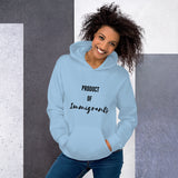 "Product of Immigrants" Unisex Hoodie