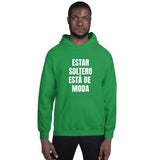 "Estar Soltero Está de Moda" Unisex Hoodie