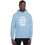 "Estar Soltero Está de Moda" Unisex Hoodie